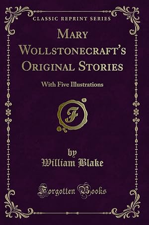 Bild des Verkufers fr Mary Wollstonecraft's Original Stories: With Five Illustrations zum Verkauf von Forgotten Books