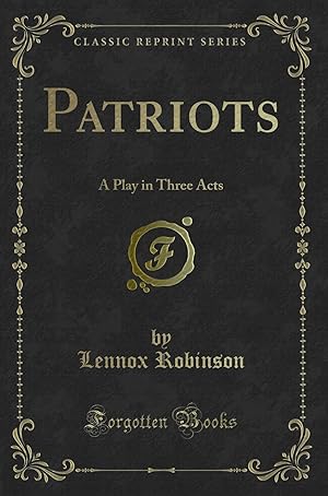 Image du vendeur pour Patriots: A Play in Three Acts (Classic Reprint) mis en vente par Forgotten Books