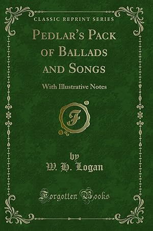 Immagine del venditore per Pedlar's Pack of Ballads and Songs: With Illustrative Notes (Classic Reprint) venduto da Forgotten Books