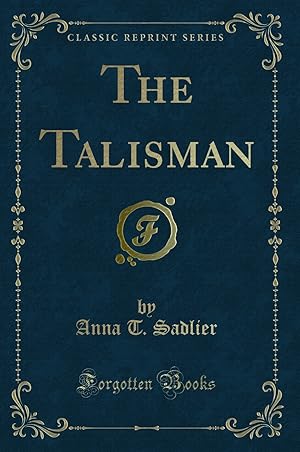 Imagen del vendedor de The Talisman (Classic Reprint) a la venta por Forgotten Books