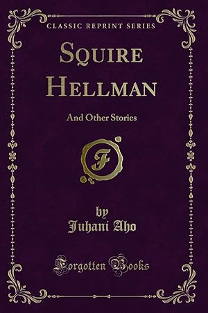 Image du vendeur pour Squire Hellman: And Other Stories (Classic Reprint) mis en vente par Forgotten Books