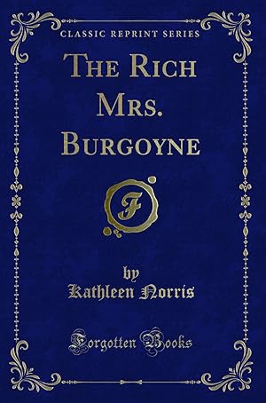 Seller image for The Rich Mrs. Burgoyne (Classic Reprint) for sale by Forgotten Books
