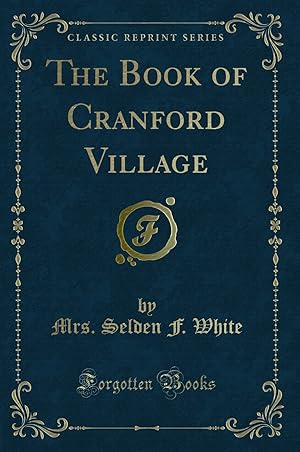 Seller image for The Book of Cranford Village (Classic Reprint) for sale by Forgotten Books