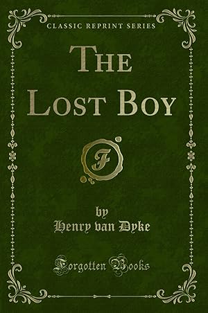 Imagen del vendedor de The Lost Boy (Classic Reprint) a la venta por Forgotten Books