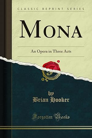 Imagen del vendedor de Mona: An Opera in Three Acts (Classic Reprint) a la venta por Forgotten Books