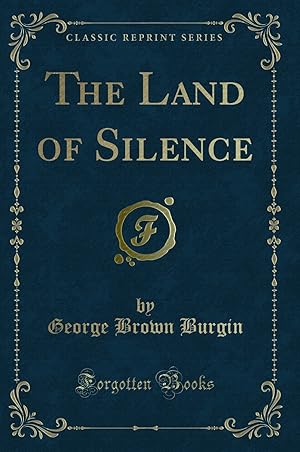 Bild des Verkufers fr The Land of Silence (Classic Reprint) zum Verkauf von Forgotten Books