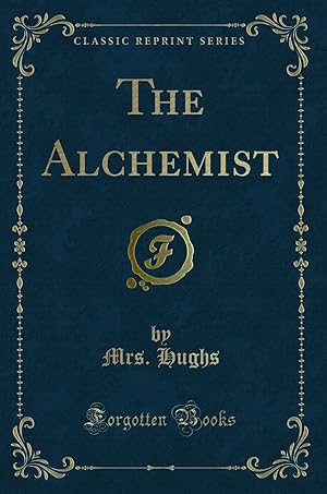 Immagine del venditore per The Alchemist (Classic Reprint) venduto da Forgotten Books