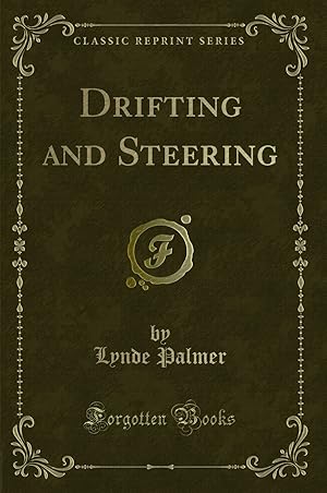 Imagen del vendedor de Drifting and Steering (Classic Reprint) a la venta por Forgotten Books