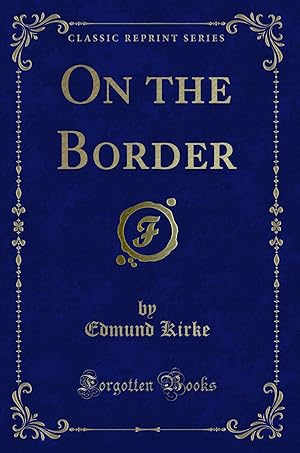 Seller image for On the Border (Classic Reprint) for sale by Forgotten Books