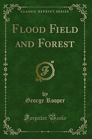 Image du vendeur pour Flood Field and Forest (Classic Reprint) mis en vente par Forgotten Books