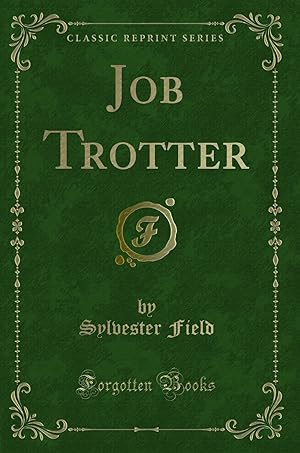Imagen del vendedor de Job Trotter (Classic Reprint) a la venta por Forgotten Books