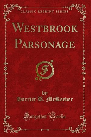 Seller image for Westbrook Parsonage (Classic Reprint) for sale by Forgotten Books