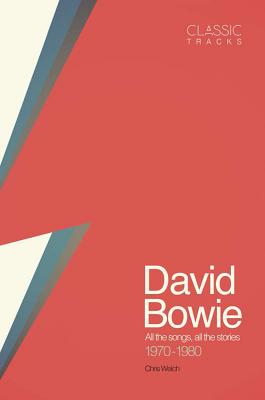 Image du vendeur pour Classic Tracks: David Bowie: All the Songs, All the Stories 1970 - 1980 (Hardback or Cased Book) mis en vente par BargainBookStores