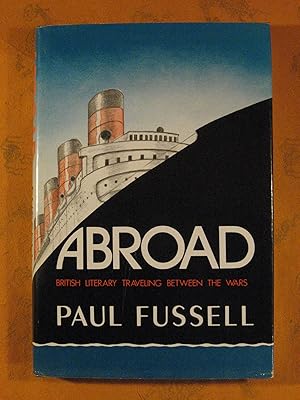 Abroad: British Literary Traveling between the Wars