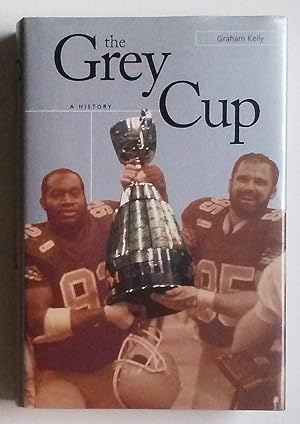 Imagen del vendedor de The Grey Cup: A History a la venta por Summerhill Books
