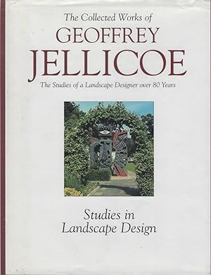 Geoffrey Jellicoe - The Studies of a Landscape Designer over 80 Years. Volume III - Studies in La...