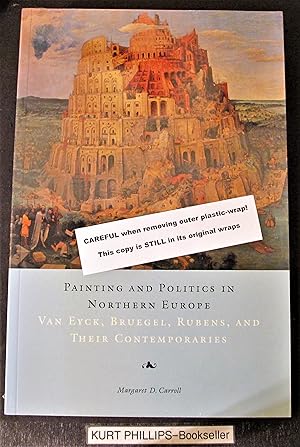 Painting and Politics in Northern Europe (Van Eyck, Bruegel, Rubens, and Their Contemporaries)