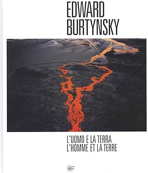 Seller image for Edward Burtynsky. L'Uomo e la Terra. L'Homme Et la Terre for sale by Libro Co. Italia Srl