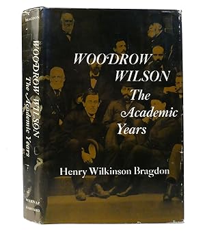 Bild des Verkufers fr WOODROW WILSON: THE ACADEMIC YEARS zum Verkauf von Rare Book Cellar