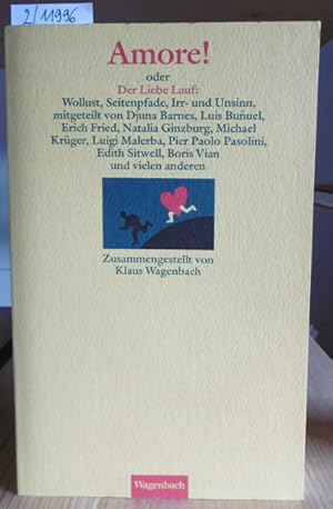 Bild des Verkufers fr Amore! oder Der Liebe Lauf: Wollust, Seitenpfade, Irr- und Unsinn. zum Verkauf von Versandantiquariat Trffelschwein