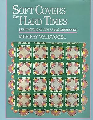 Soft Covers for Hard Times: Quiltmaking and the Great Depression