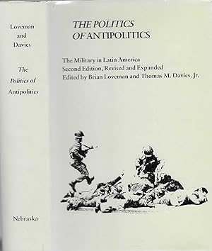 Image du vendeur pour Politics of Antipolitics: Military in Latin America mis en vente par BASEMENT BOOKS