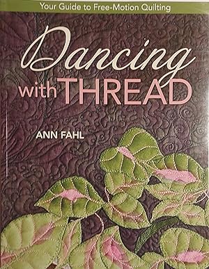 Dancing with Thread: Your Guide to Free-Motion Quilting