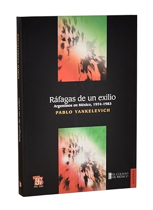 Imagen del vendedor de RÁFAGAS DE UN EXILIO: ARGENTINOS EN MÉXICO, 1974-1983 a la venta por Librería Monogatari