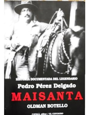 Imagen del vendedor de Historia Documentada Del Legendario Pedro Prez Delgado Maisanta a la venta por Guido Soroka Bookseller