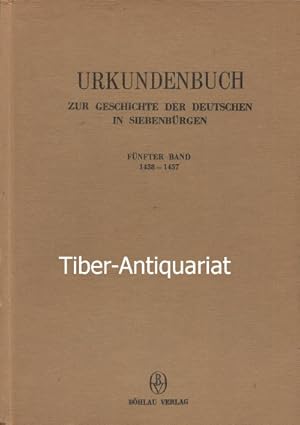 Urkundenbuch zur Geschichte der Deutschen in Siebenbürgen. 5. Band. 1438 - 1457 : Nr. 2300 - 3098.