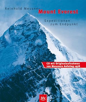 Mount Everest: Expedition zum Endpunkt. Mit CD: Originalaufnahmen von Messners Aufstieg 1978