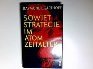 Bild des Verkufers fr Sowjetstrategie im Atomzeitalter. Raymond L. Garthoff. Aus d. Amerikan. bertr. von Wilhelm u. Modeste Pferdekamp zum Verkauf von Antiquariat Buchhandel Daniel Viertel