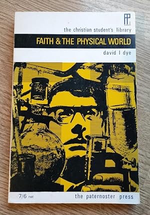 Faith and the Physical World: A Comprehensive View (Christian Student's Library: 3)