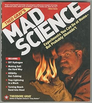 Bild des Verkufers fr Theo Gray's Mad Science: Experiments You Can Do at Home "But Probably Shouldn't zum Verkauf von Between the Covers-Rare Books, Inc. ABAA