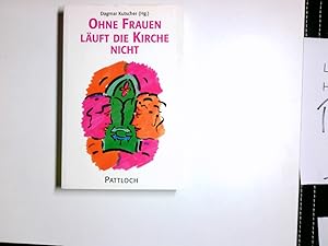 Bild des Verkufers fr Ohne Frauen luft die Kirche nicht. Dagmar Kutscher (Hrsg.) zum Verkauf von Antiquariat Buchhandel Daniel Viertel