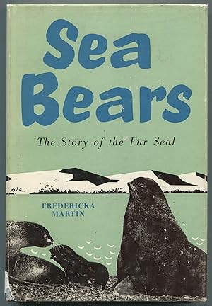 Imagen del vendedor de Sea Bears: The Story of the Fur Seal a la venta por Between the Covers-Rare Books, Inc. ABAA