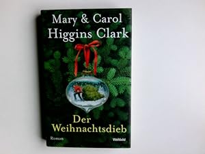 Seller image for Der Weihnachtsdieb. Mary & Carol Higgins Clark. Dt. von Marie Henriksen for sale by Antiquariat Buchhandel Daniel Viertel