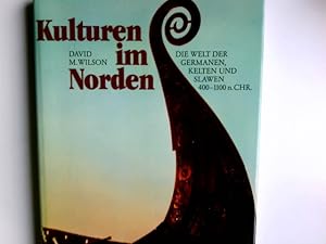 Bild des Verkufers fr Kulturen im Norden : d. Welt d. Germanen, Kelten u. Slawen 400 - 1100 n. Chr. mit Beitr. von Christine E. Fell . Hrsg. von David M. Wilson. [bertr. aus d. Engl. von Christoph Schwingenstein u. Sibylle Dunkel .] zum Verkauf von Antiquariat Buchhandel Daniel Viertel