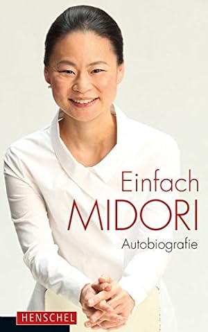 Einfach Midori. Autobiografie.