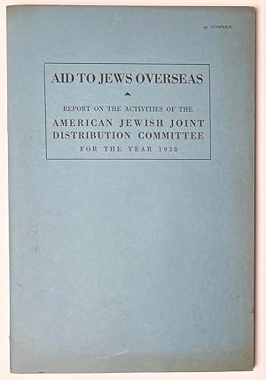 Aid to Jews overseas: report on the activities of the American Jewish Joint Distribution Committe...