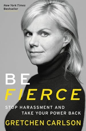 Seller image for Be Fierce : Stop Harassment and Take Your Power Back for sale by GreatBookPrices