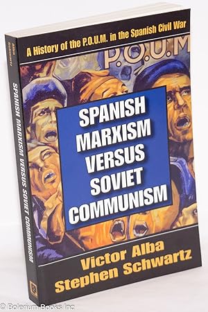 Seller image for Spanish Marxism versus Soviet Communism: A history of the P.O.U.M. for sale by Bolerium Books Inc.