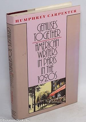 Image du vendeur pour Geniuses Together: American writers in Paris in the 1920s mis en vente par Bolerium Books Inc.