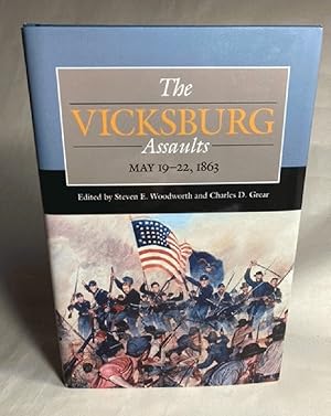 Seller image for The Vicksburg Assaults, May 19-22, 1863 (Civil War Campaigns in the West) for sale by Furrowed Brow Books, IOBA