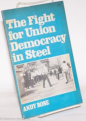 The fight for union democracy in steel
