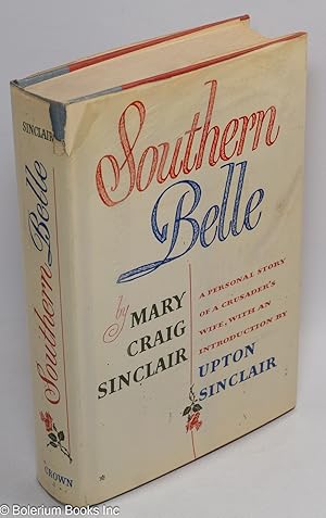 Image du vendeur pour Southern Belle. With a foreword by Upton Sinclair mis en vente par Bolerium Books Inc.