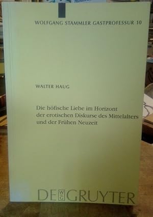 Bild des Verkufers fr Die hfische Liebe im Horizont der erotischen Diskurse des Mittelalters und der Frhen Neuzeit. zum Verkauf von Antiquariat Thomas Nonnenmacher