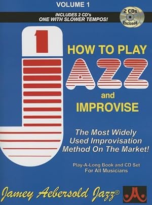 Seller image for Jamey Aebersold Jazz -- How to Play Jazz and Improvise, Vol 1: The Most Widely Used Improvisation Method on the Market!, Book & 2 CDs for sale by moluna