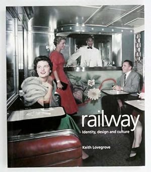 Bild des Verkufers fr Railway Identity, Design and Culture zum Verkauf von Adelaide Booksellers