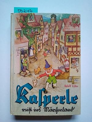 Kasperle reist ins Märchenland Eine lustige Kasperlgeschichte Adolf Löhr / 4513 Band 1 / Lesealte...
